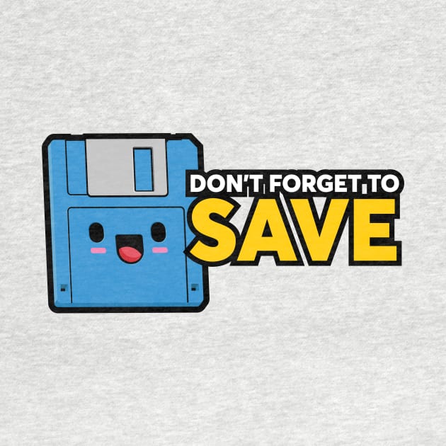 Don't forget to SAVE by GusDynamite